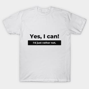 Yes I can T-Shirt